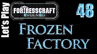FortressCraft Evolved : Frozen Factory - Ep 48 New Launch Design