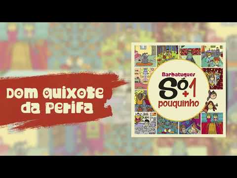 Barbatuques - Dom Quixote da Perifa | Só + 1 Pouquinho