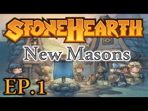 StoneHearth EP.1 New Masons
