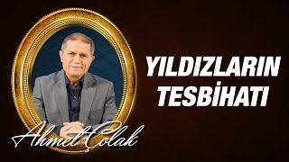 Dr. Ahmet ÇOLAK - Yıldızların Tesbihatı