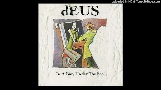 dEUS - Serpentine Live @ Dranouter