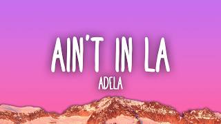 Download lagu ADÉLA - Ain't In LA mp3