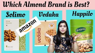 Top 3 Almonds Brand in India ll Comparison of the top 3 Most selling Almond brands on Amazon