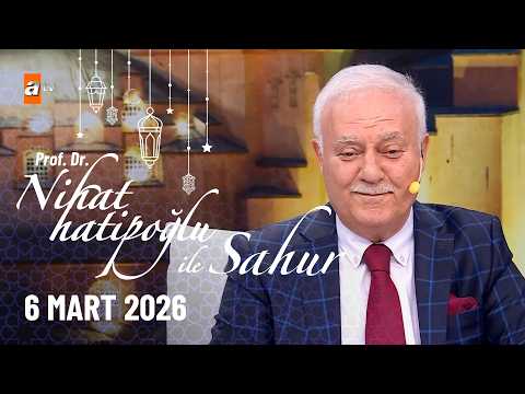 Nihat Hatipoğlu ile Sahur 16. Bölüm | 06 Mart 2026