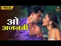 O Ajnabi Happy Hindi Lyrical Main Prem Ki Diwani Hoon K S Chitra K K Kareena Hrithik