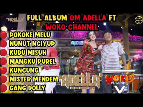 POKOKE MELU - MANGKU PUREL - GANG DOLLY - DIFARINA INDRA - OM ADELLA FT WOKO CHANNEL FULL ALBUM 2023
