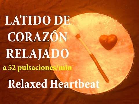 ❤ Latido de CORAZÓN RELAJADO más Tambor Chamánico - 60 min a 52 pulsaciones/min - Relaxed Heartbeat