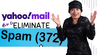 How to eliminate spam in Yahoo Mail