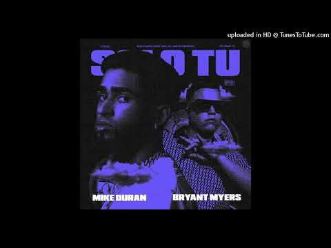 Mike Duran Ft Bryant Myers - Solo Tu (Audio Oficial)