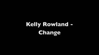 Kelly Rowland - Change With Download Link