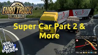 Euro Truck Simulator 2 - Super Car Part 2 and More