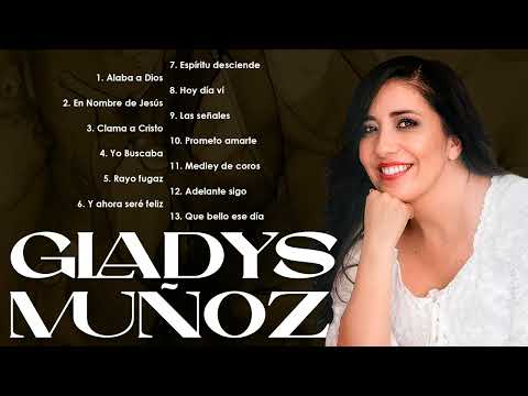 Gladys Muñoz – Grandes Éxitos Cristianos 🎶 Alabanza Que Sana el Alma(VOl.4)