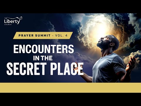 Prayer Summit Vol. 4 | The Liberty Church Global