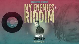 Djanta - Steppin' In [My Enemies Riddim] Conquering Records 2017