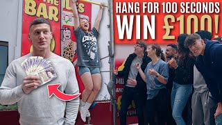 Hang for 100 seconds, WIN £100!