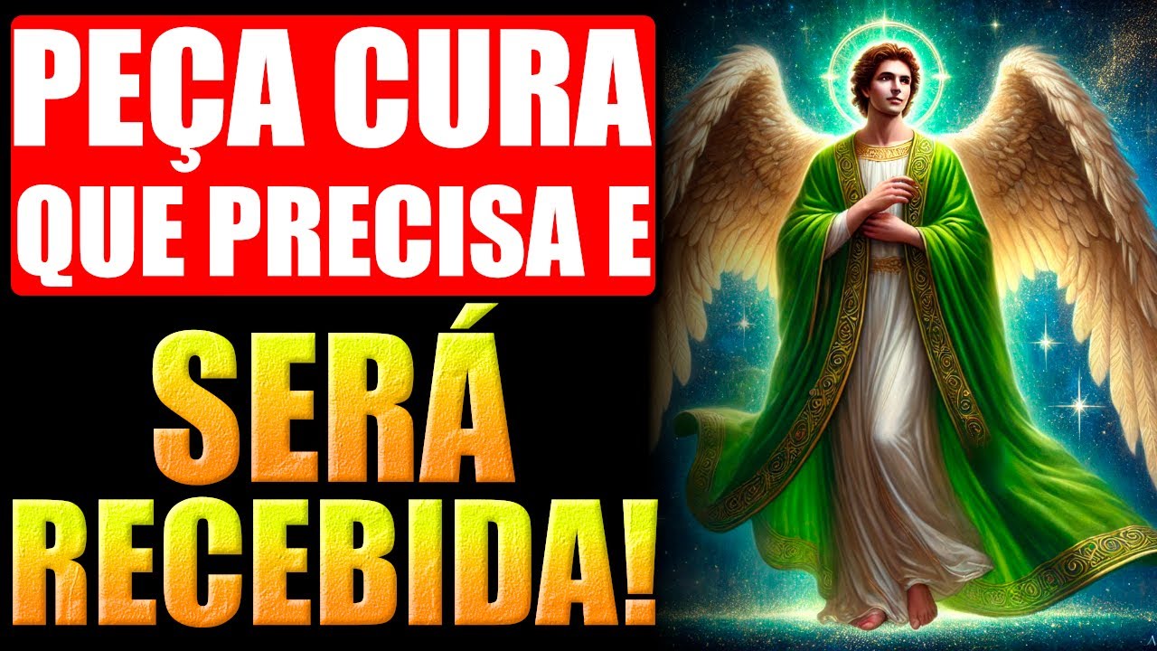 🛑ORAÇÃO DE CURA A ARCANJO RAFAEL - CURA FÍSICA E ESPIRITUAL!