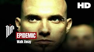 Epidemic - Walk Away  (Music Video - HD Remaster)