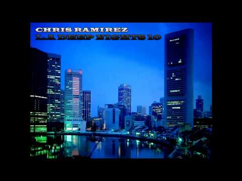 DEEP HOUSE 2013 - Chris Ramirez - L.A Deep Nights 10