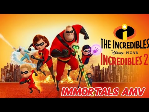 The Incredibles Movies (2004 - 2018) AMV Immortals