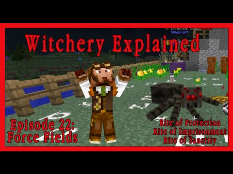 Witchery Explained: Episode 22, Force Fields!!