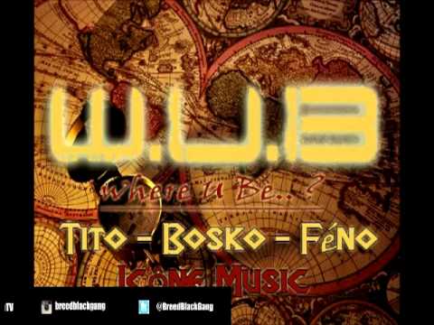 Tito x Bosko' x Féno - W.U.B [ICÔNE MUSIC] 2013