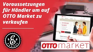 OTTO Market Voraussetzungen - Das müsst ihr beachten um auf OTTO Market verkaufen zu können