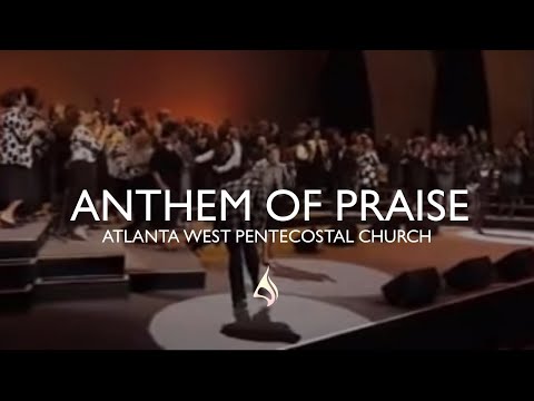 Atlanta West Pentecostal Church Choir - Anthem Of Praise