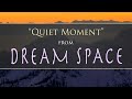 "Quiet Moment" from DREAM SPACE by Dean Evenson
