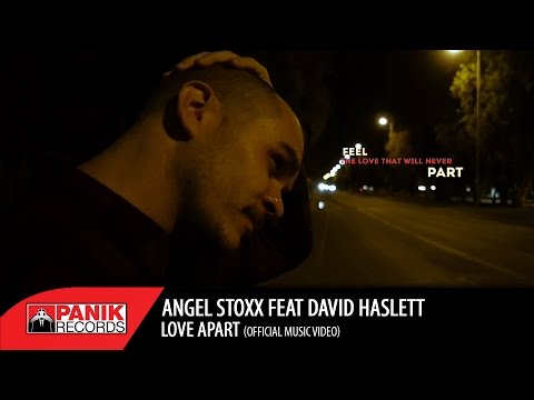 Angel Stoxx - Love Apart feat. David Haslett | Official Music Video