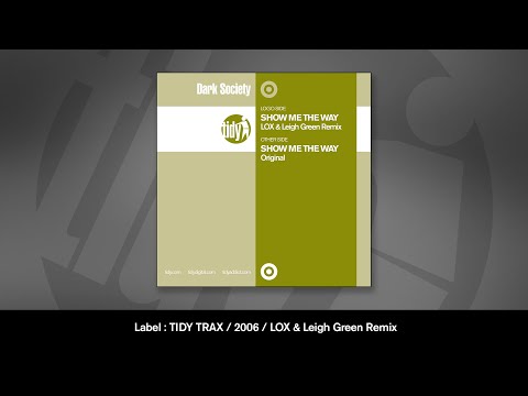 Dark Society - Show Me The Way (Lox & Leigh Green Remix)
