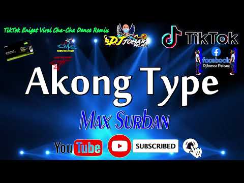 Akong Type by Max Surban x TikTok ChaCha tech / Enigat Remix viral