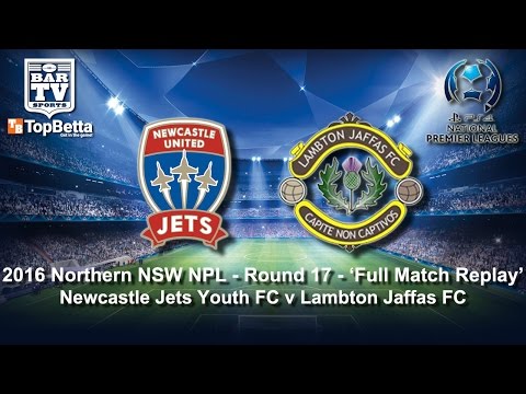 2016 NNSWF NPL Round 17 Full Match Replay - Newcastle Jets Youth v Lambton Jaffas