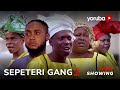 The Sepeteri Gang 2 - Latest Yoruba Movie, 2024 Drama | Feranmi Oyalowo, Apa, Funmi Bank-Anthony