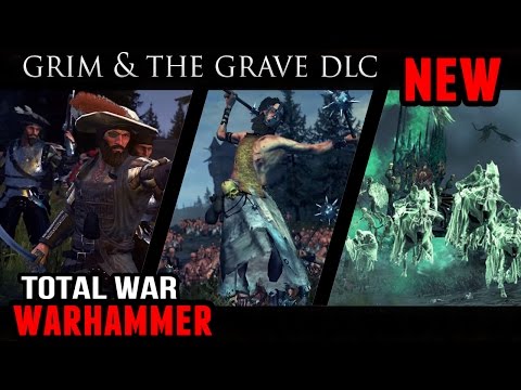 Total War: Warhammer - The Grim and the Grave (DLC Overview)