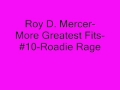Roy D. Mercer-More Greatest Fits-#10-Roadie Rage