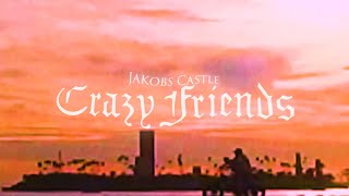 Jakobs Castle - Crazy Friends (Full Album Stream)