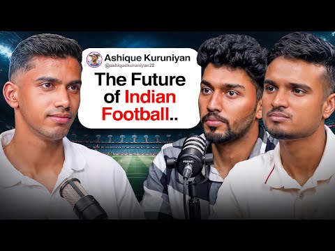 Ashique Kuruniyan Opens Up About His Journey and the Reality of Being a Footballer in India