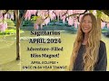 Sagittarius April 2024 ADVENTURE-FILLED BLISS MAGNET! (Astrology Horoscope Forecast)