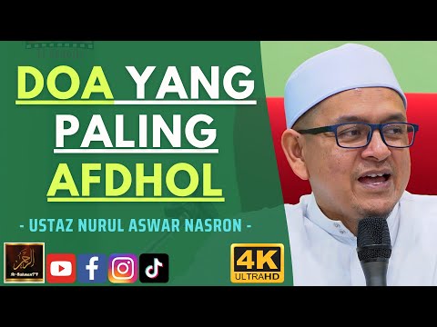 Ustaz Nurul Aswar Nasron - DOA YANG PALING AFDHOL