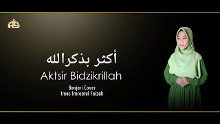 Download lagu Aktsir Bidzikrillah | Banjari Cover | Imas Imroatul Faizah mp3 Download lagu Aktsir Bidzikrillah | Banjari Cover | Imas Imroatul Faizah mp3