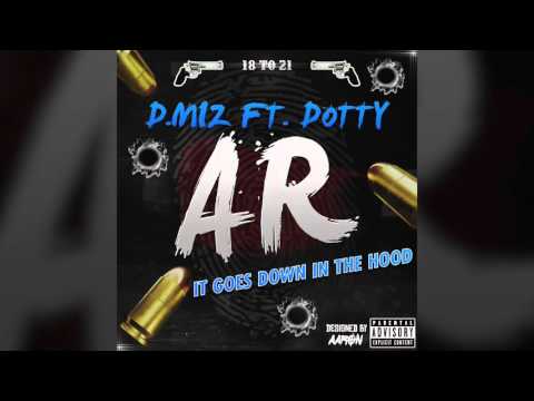 AR (D.Miz Ft. Dotty) - It Goes Down In The Hood [Audio]