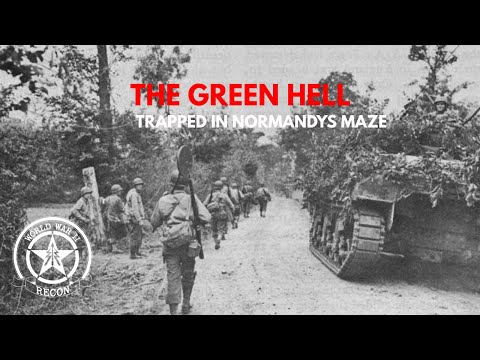 THE GREEN HELL: Trapped in Normandys Maze