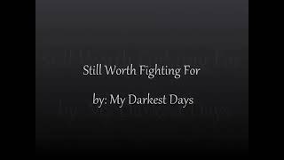 My Darkest Days - Still Worth Fighting For 1 Hour