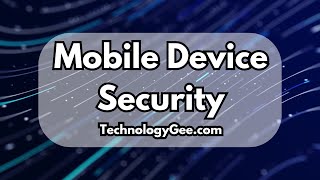 Mobile Device Security | CompTIA A+ 220-1202 | 2.8