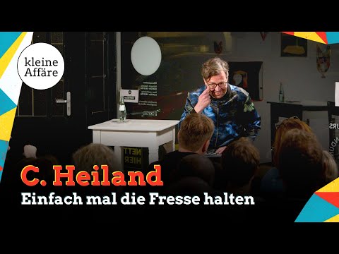 C. Heiland / Einfach mal die Fresse halten / Kleine Affäre