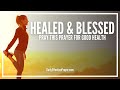 Prayer For Good Health Healing And Blessing Wholeness Is Yours