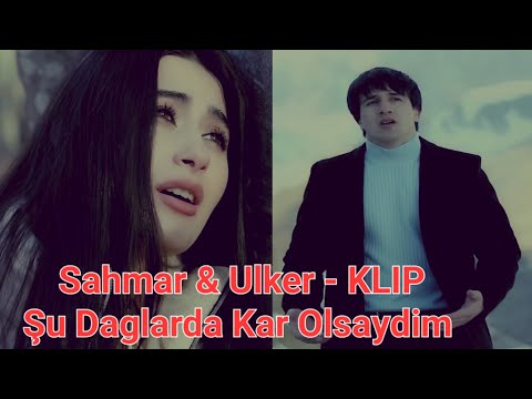 Sahmar Haciyev & Ulker Mirzezade Şu Daglarda Kar Olsaydim En Cok Dinlenen Turk Sarkilari 2023