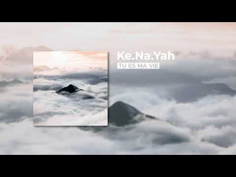 Chant Nouveau - Tu es ma vie (2021) | Ke.Na.Yah