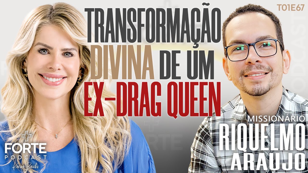 TESTEMUNHO DE TRANSFORMAÇÃO DE UM EX-DRAG QUEEN ! RIQUELMO ARAUJO #MAISFORTEPODCAST