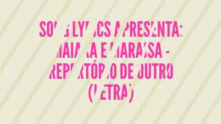 Maiara e Maraisa - Repertório de outro (LETRA)